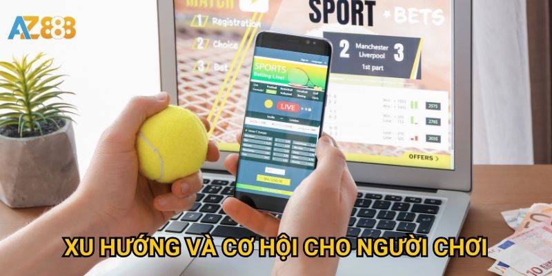 Phân tích thị trường cá cược châu Á Azbet88: Xu hướng và cơ hội 3 Xu hướng và cơ hội cho người chơi