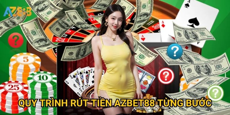 Quy trình Rút tiền Azbet88 từng bước