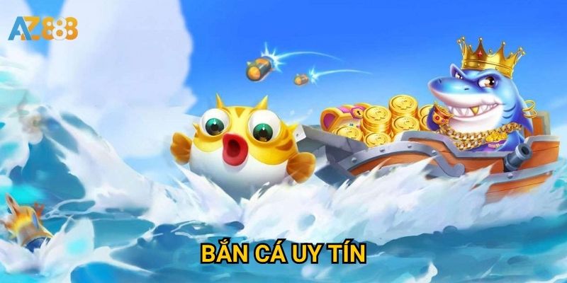 Bắn cá uy tín Azbet88 có thực sự xứng đáng để trải nghiệm?