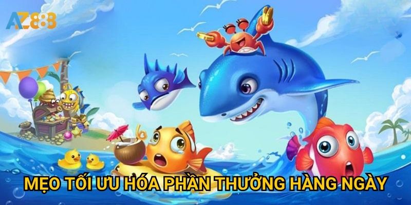 Mẹo tối ưu hóa phần thưởng hàng ngày