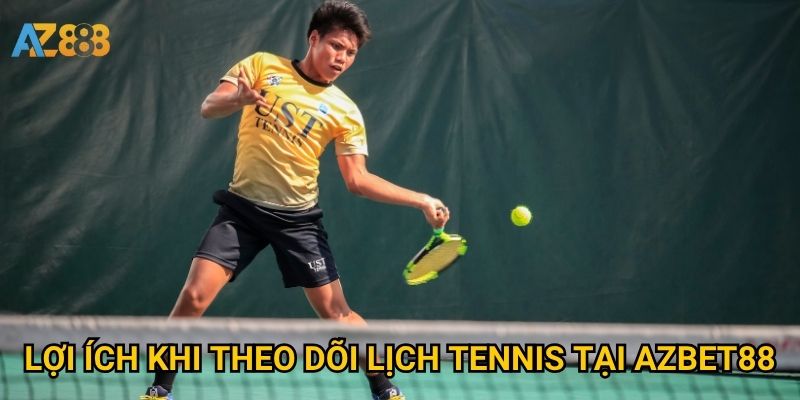 Lợi ích khi theo dõi lịch tennis tại Azbet88